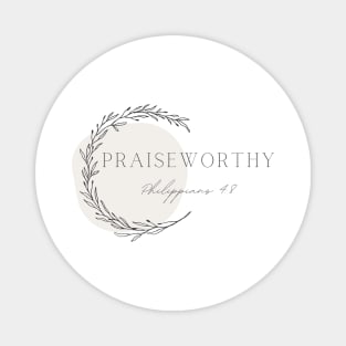 Praiseworthy, Philippines 4:8 Magnet